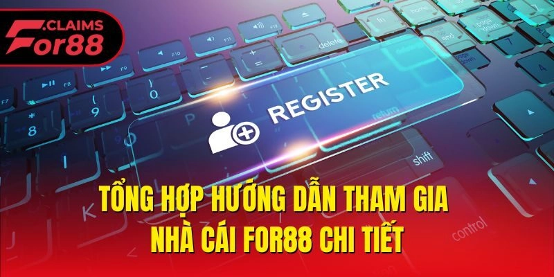 Tổng hợp hướng dẫn tham gia nhà cái For88 chi tiết